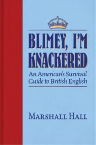 Blimey, I'm Knackered