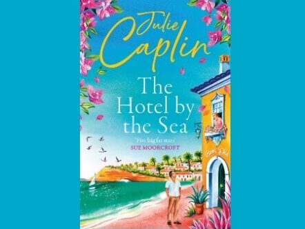 The Hotel by the Sea by Julie Caplin