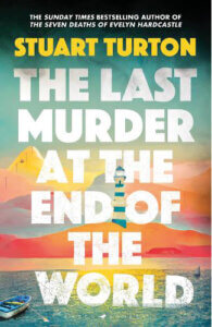 Stuart Turton The Last Murder at the End of the World
