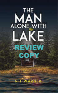 The Man Alone With the Lake by R T Warner